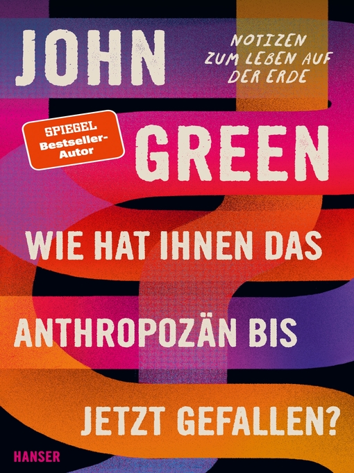 Title details for Wie hat Ihnen das Anthropozän bis jetzt gefallen? by John Green - Available